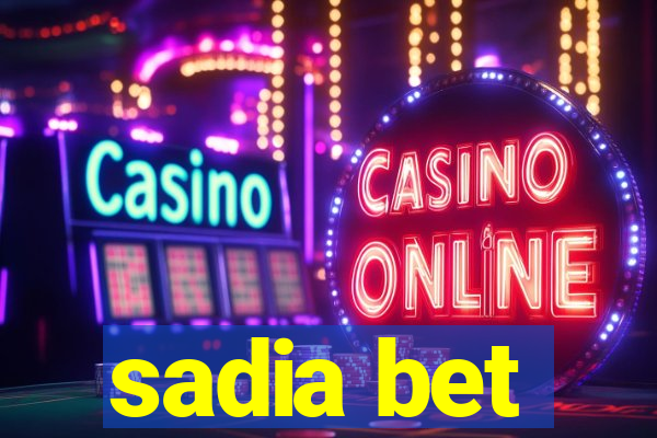 sadia bet