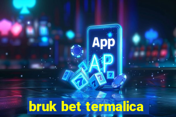 bruk bet termalica