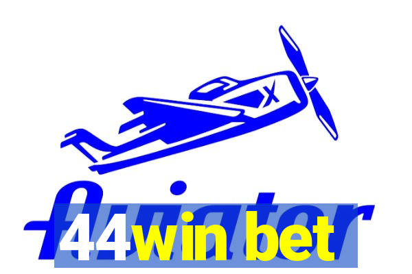 44win bet