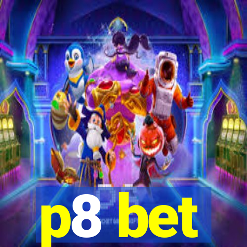 p8 bet