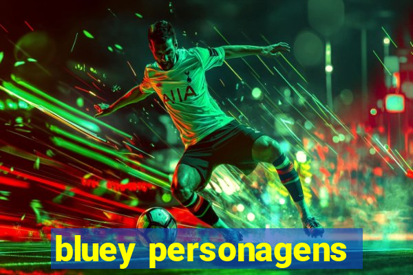 bluey personagens