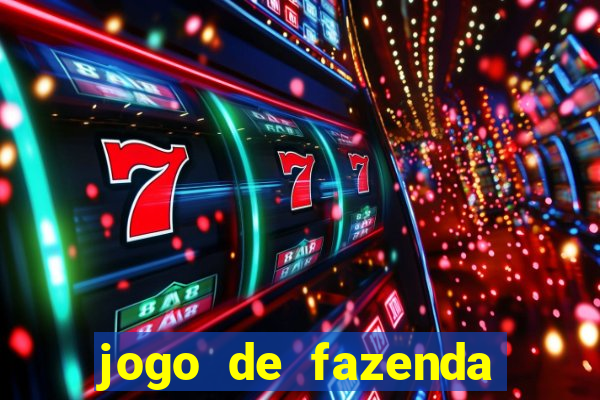 jogo de fazenda que ganha dinheiro de verdade