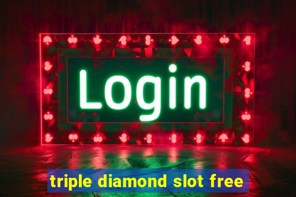 triple diamond slot free