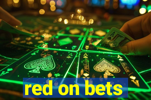 red on bets