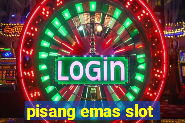 pisang emas slot