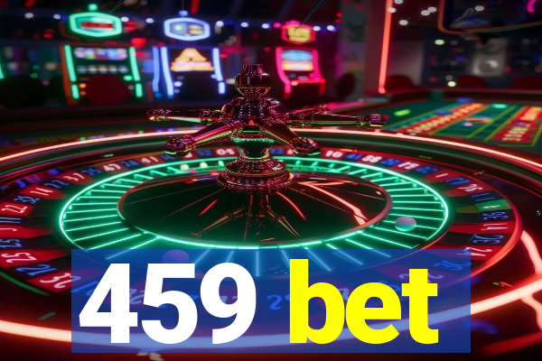 459 bet