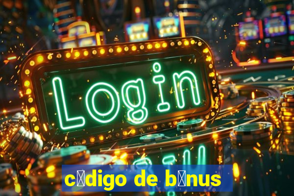 c贸digo de b么nus