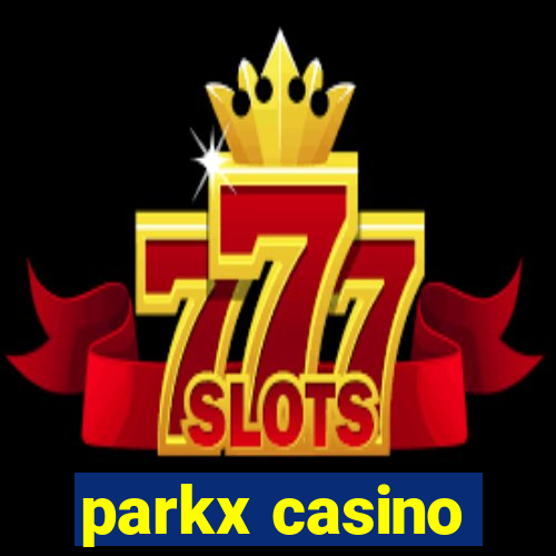 parkx casino