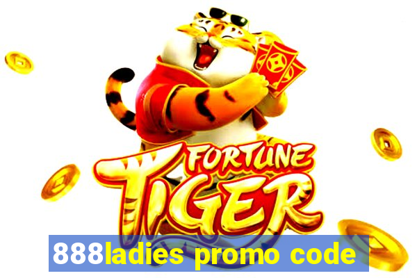 888ladies promo code