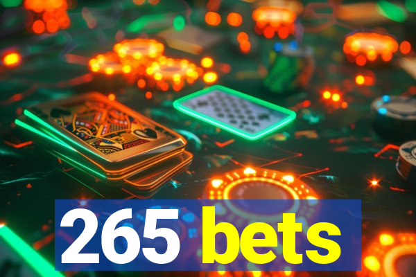 265 bets