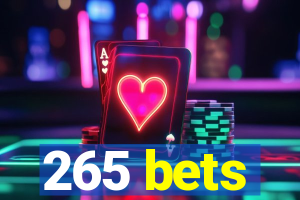 265 bets