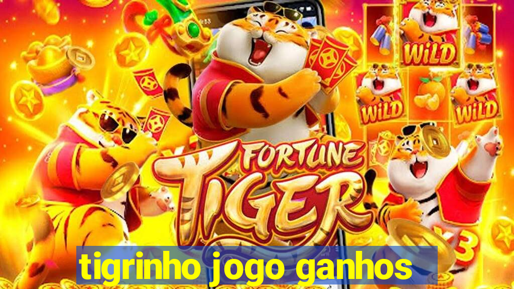 tigrinho jogo ganhos