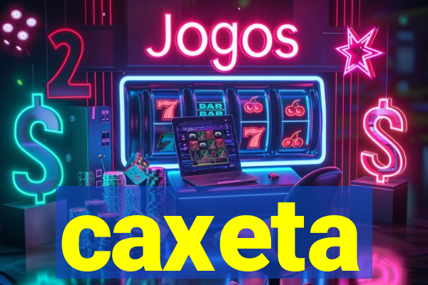 caxeta