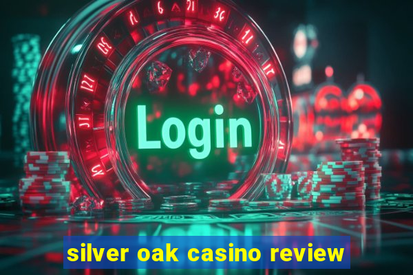 silver oak casino review