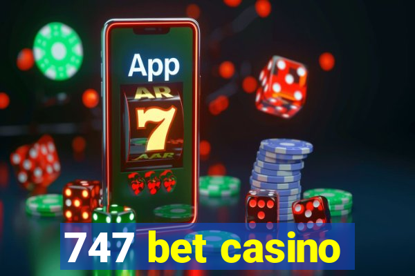 747 bet casino