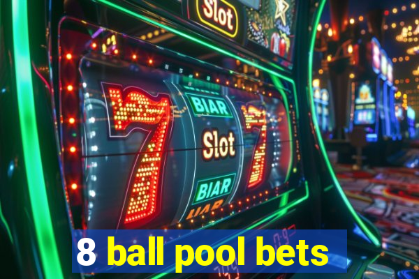 8 ball pool bets