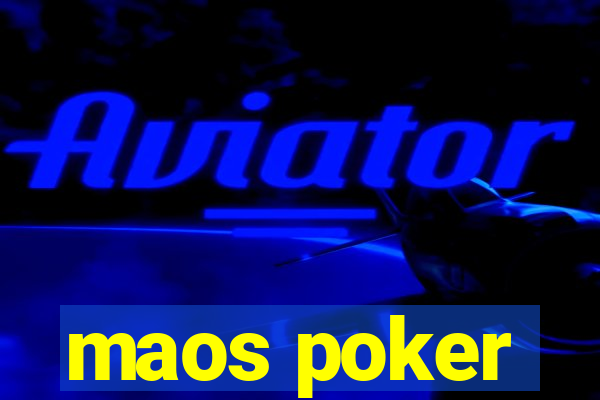 maos poker