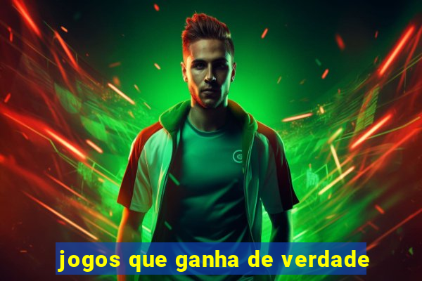 jogos que ganha de verdade