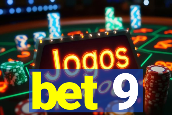 bet 9