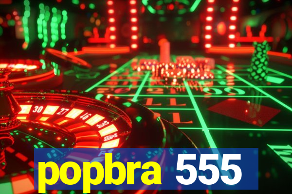 popbra 555