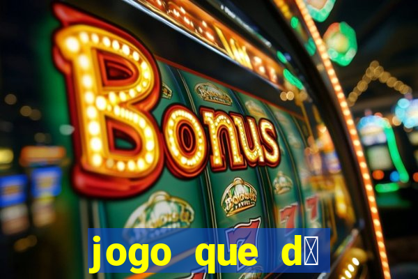 jogo que d谩 b么nus para jogar