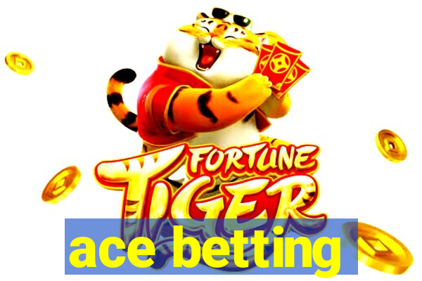 ace betting