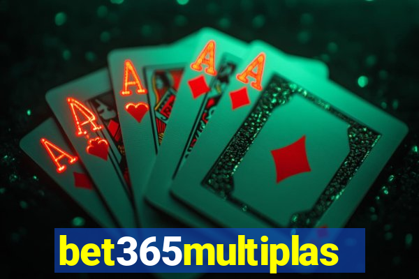 bet365multiplas