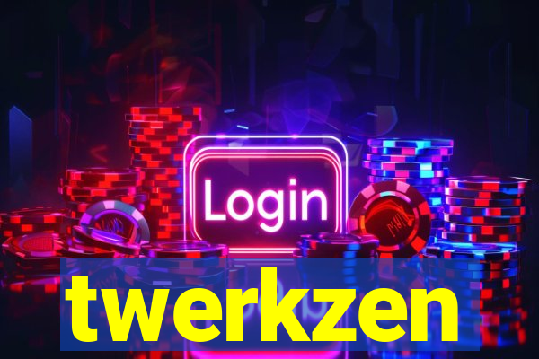 twerkzen