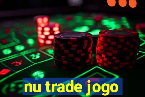 nu trade jogo