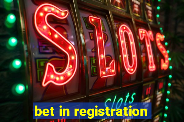 bet in registration