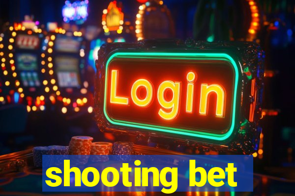 shooting bet