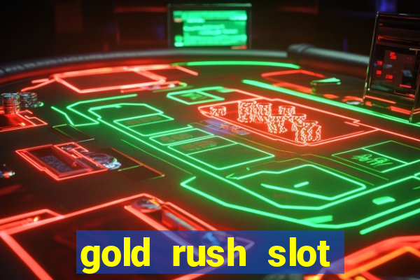 gold rush slot free play