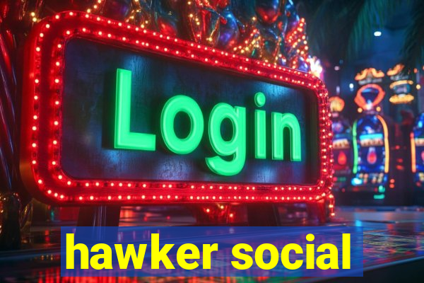 hawker social