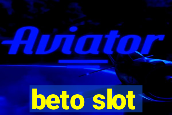 beto slot