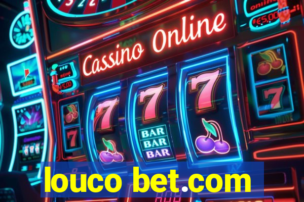 louco bet.com