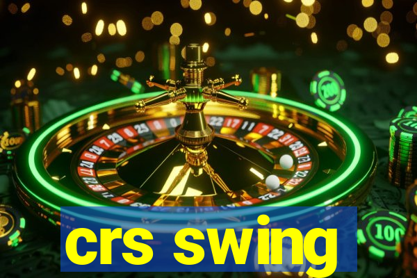 crs swing