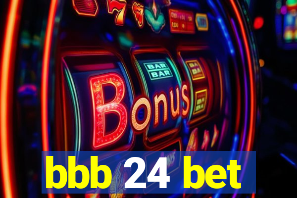 bbb 24 bet