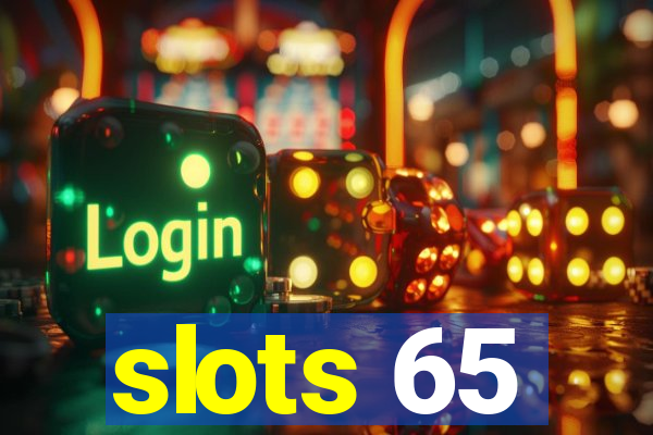 slots 65