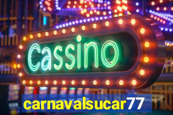 carnavalsucar777