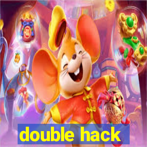 double hack