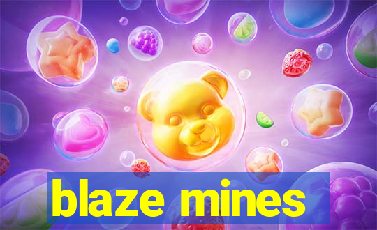 blaze mines