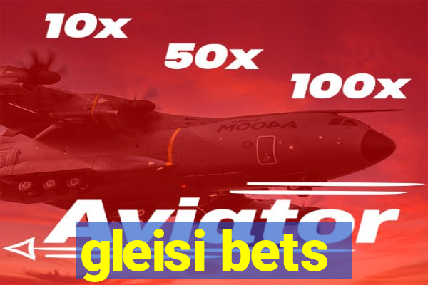 gleisi bets