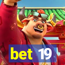 bet 19