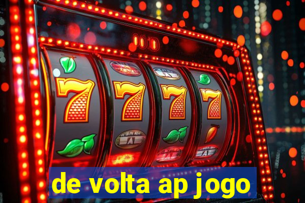 de volta ap jogo