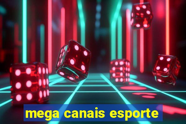 mega canais esporte