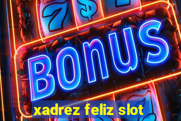 xadrez feliz slot