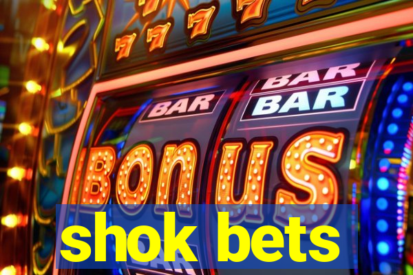 shok bets