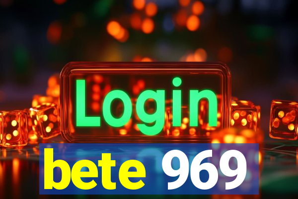 bete 969