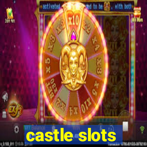 castle slots