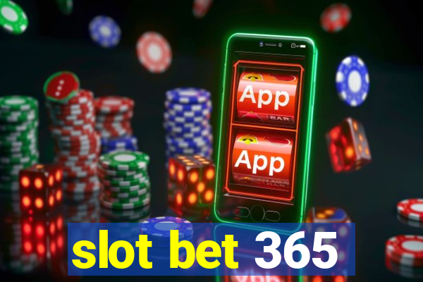 slot bet 365